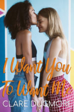 I Want You to Want Me by Clare Dugmore