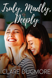 Truly, Madly, Deeply by Clare Dugmore